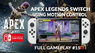 MOTION CONTROL ON APEX LEGENDS SWITCH AT 30FPS MAX. STILL LIT? NINTENDO SWITCH FULL GAMEPLAY #15