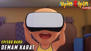 FULL Episod Baru Upin & Ipin Musim 15 - Demam Karat | Upin Ipin Terbaru 2022