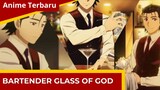 Anime Terbaru | Bartender Glass of God: Kisah Tersembunyi dari Eden Hall