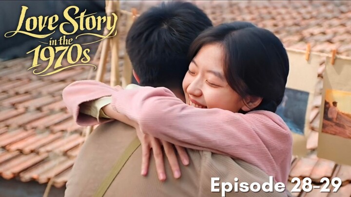 Love Story in the 1970s Episode 28-29 Subtitle Bahasa Indonesia