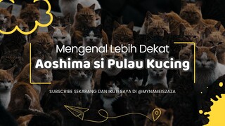 (AnyJapan!)  - Aoshima si Pulau Kucing!