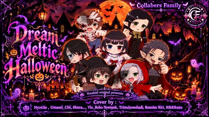 Dream Meltic Halloween [Umami_Chi x COLLABERS FAMILY] Vocaloid original presents - FULL VER COVER