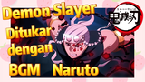 Demon Slayer Ditukar dengan BGM Naruto