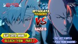 INVASI BESAR-BESARAN BANGSA QUINCY UNTUK KEDUA KALINYA - ALUR CERITA ANIME BLEACH TYBW - PART 7