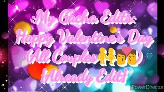 My Editing Video #18: Happy Valentine's Day (All Couples) {Already Edit}