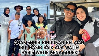 Anak Shuib Rindukan Belaian Ibu! Nasib Baik Ada Watie! Habis Watie Kena Godek!