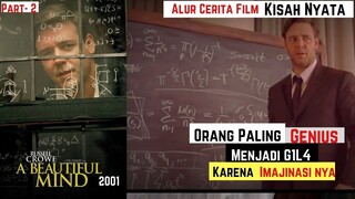 KISAH NYATA - ORANG PALING JENIUS MENJADI G1L4 KARENA IMAJINASI NYA - Alur Film A Beautiful Mind (2)