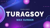 Turagsoy - Max Surban [Karaoke Version]