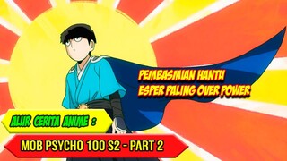 HANTU ESPER PALING OVER POWER - ALUR CERITA ANIME MOB PSYCHO 100 SEASON 2 - PART 2