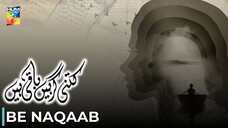 Kitni Girhain Baqi Hain | Be Naqaab | Shaista Lodhi - Aijaz A | Pakistani Anthology Series | Hum TV
