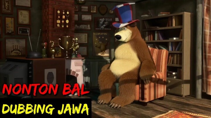 DUBBING JAWA MASHA & BEAR (nonton bal)