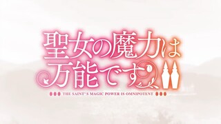 The Saint's Magic Power is Omnipotent [Official Trailer 2]