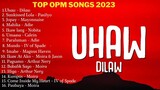 Uhaw - Dilaw, Pasilyo, Adie, Nobita, Calein, Moira, Arthur Nery | Top Opm Song 2023