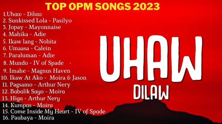 Uhaw - Dilaw, Pasilyo, Adie, Nobita, Calein, Moira, Arthur Nery | Top Opm Song 2024