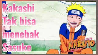 Kakashi Tak bisa menebak Sasuke