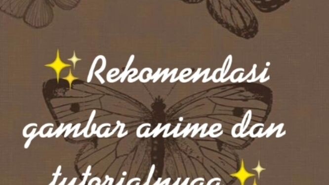 rekomendasi gambar anime dan tutorial nya👍👍