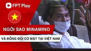 Minamino và dàn sao Nhật Bản cực kỳ thân thiện khi đặt chân đến Việt Nam