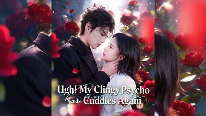 [Sub Indo] Ugh! My Clingy Psycho Needs Cuddles Again | Short Drama China | Chinese Drama