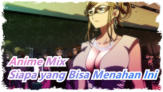 [Anime Mix] Haha, Siapa Bisa Tahan Ini?
