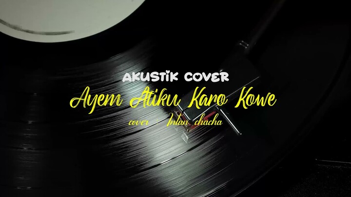 ayem atiku karo kowe