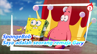 SpongeBob SquarePants|[Season I/ Tanpa Subtitle]I was a teenage Gary_C