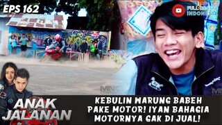 KEBULIN WARUNG BABEH PAKE MOTOR! IYAN BAHAGIA MOTORNYA GAK DI JUAL! - ANAK JALANAN EPS 162