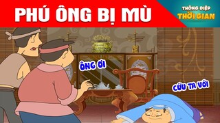 PHÚ ÔNG BỊ MÙ - Thông Điệp Thời Gian - Phim Hoạt Hình - Truyện Cổ Tích - Khoảnh Khắc Kỳ Diệu