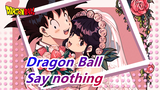 Dragon Ball|[Goku&Chichi/Republished]Say nothing by Rei Hino