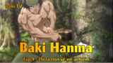 Baki Hanma Tập 9 - Thì ra trốn về với anh em