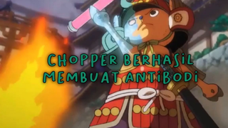 Chopper Berhasil Membuat Antibodi!