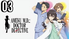 Ameku M.D. Doctor Detective Episode 3 (Indo Sub)