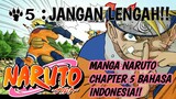 MANGA NARUTO CHAPTER 5: JANGAN LENGAH!!. BAHASA INDONESIA