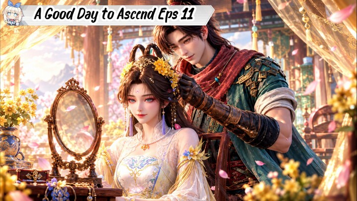 A Good Day to Ascend Episode 11