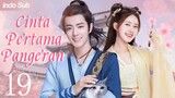 【Indo Sub】Cinta pertama pangeran19 | (Pemeran:Xiao Zhan ,Zhao Lusi)