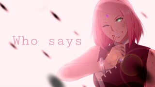 (Naruto) Sakura Haruno Amv Who says