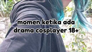 Ketika ada drama cosplayer