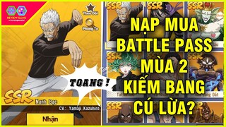 One Punch Man: The Strongest - BANG Battle Pass Mùa 2 Liệu Có Ăn Full Mốc LV 200? Test Thử & Cái Kết