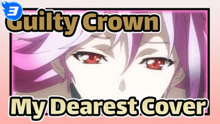 My Dearest Cover | Guilty Crown 10th Anniversary AMV_3