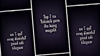 top 7 tahimik pero iba kung Magalit 🙂