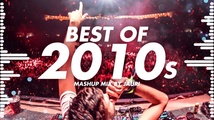 BEST OF 2010s - YEAR MIX by JAURI