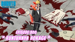 Boruto Episode 300 Bahasa Indonesia Boruto Two Blue Vortex Chapter 11 -  RUNTUHNYA HOKAGE Part 231