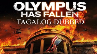Olympus Has Fallen 2013 (Tagalog Dubbed)