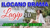 ILOCANO DRAMA || TRUE TO LIFE STORIES | LAGIP EPISODE #10 | LETTER SENDER JACKY