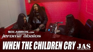 When The Children Cry - White Lion (Cover) - SOLABROS.com feat. Jerome Abalos