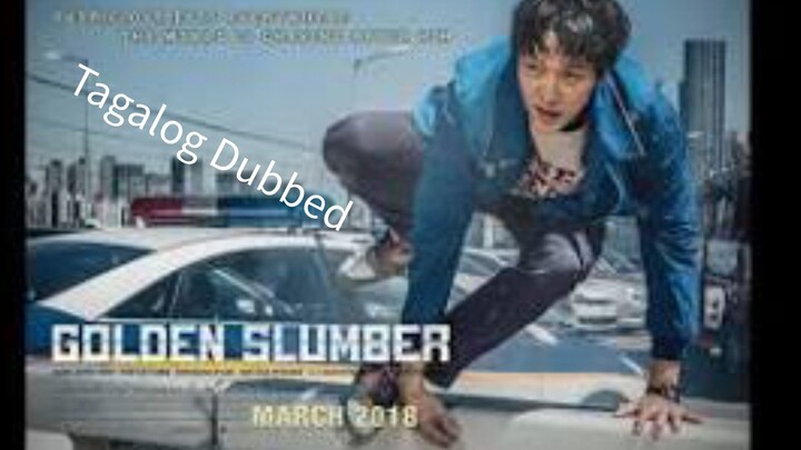Golden Slumber(2018)- Tagalog Dubbed