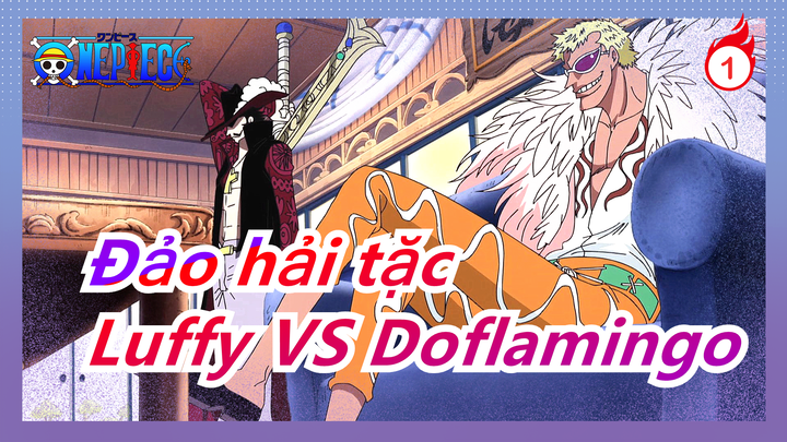 [Đảo hải tặc] Luffy VS Doflamingo! Hắn không thể vượt qua anh hùng!_1
