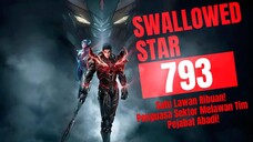 Satu Lawan Ribuan! Penguasa Sektor Melawan Tim Pejabat Abadi! | Swallowed Star Bab 793