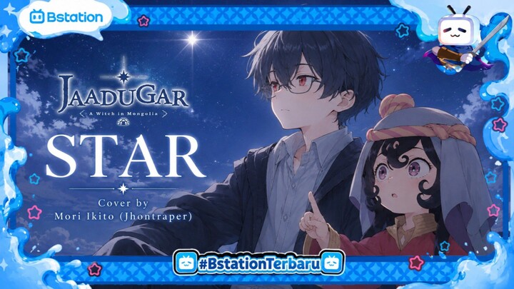 [ Cover ] STAR - Jhontraper007 / Ikito | Ed Jaadugar: A Witch in Mongolia | Req by @Vio_Bobo Nyenyak