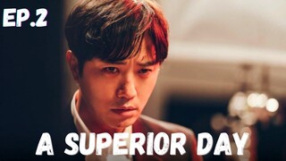 A Superior Day (2022) Episode 2 | Dramacool