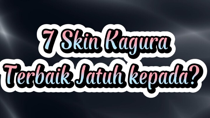 7 Skin Kagura Terbaik Jatuh Kepada❓